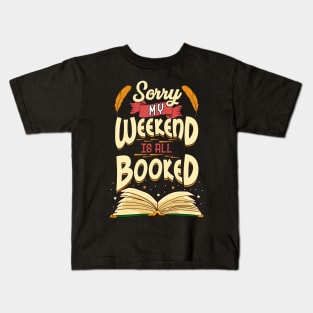 Sorry My Weekend Is All Booked Obsessed Reader Kids T-Shirt